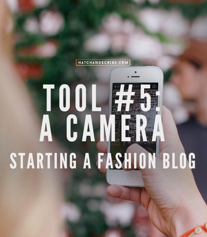 The 6 Tools for Starting a Fashion Blog: #5 A Camera