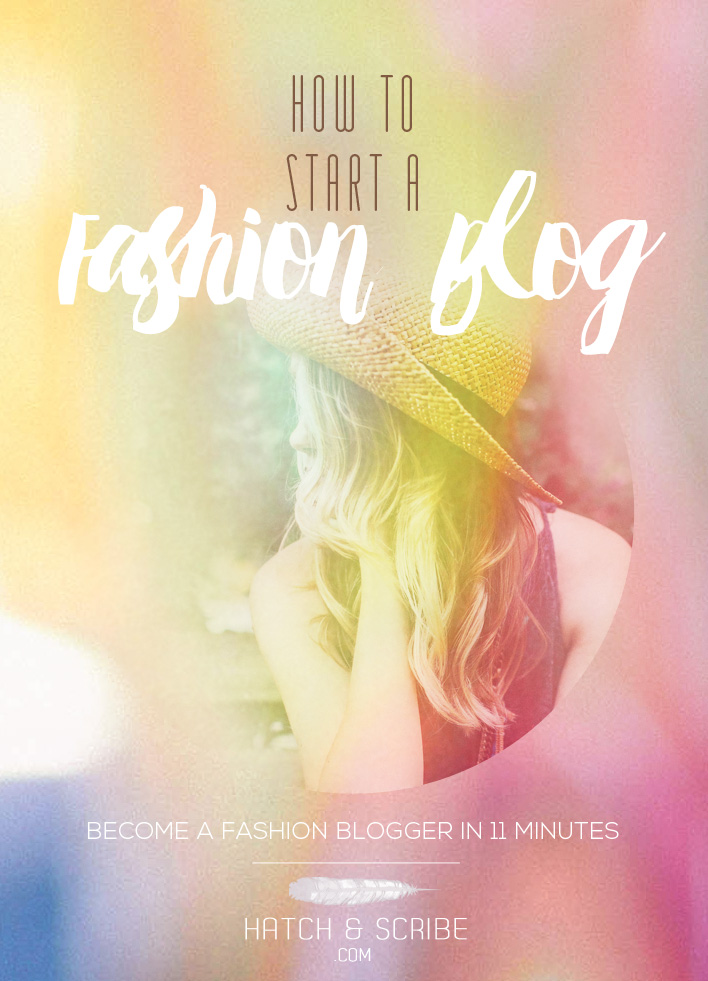 How To Start A Fashion Blog: Become a Fashion Blogger in 11 Minutes