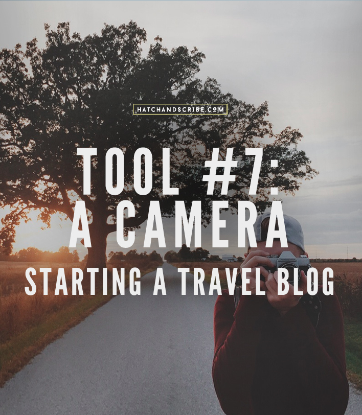 The 9 Tools for Starting a Travel Blog: #7 A Camera