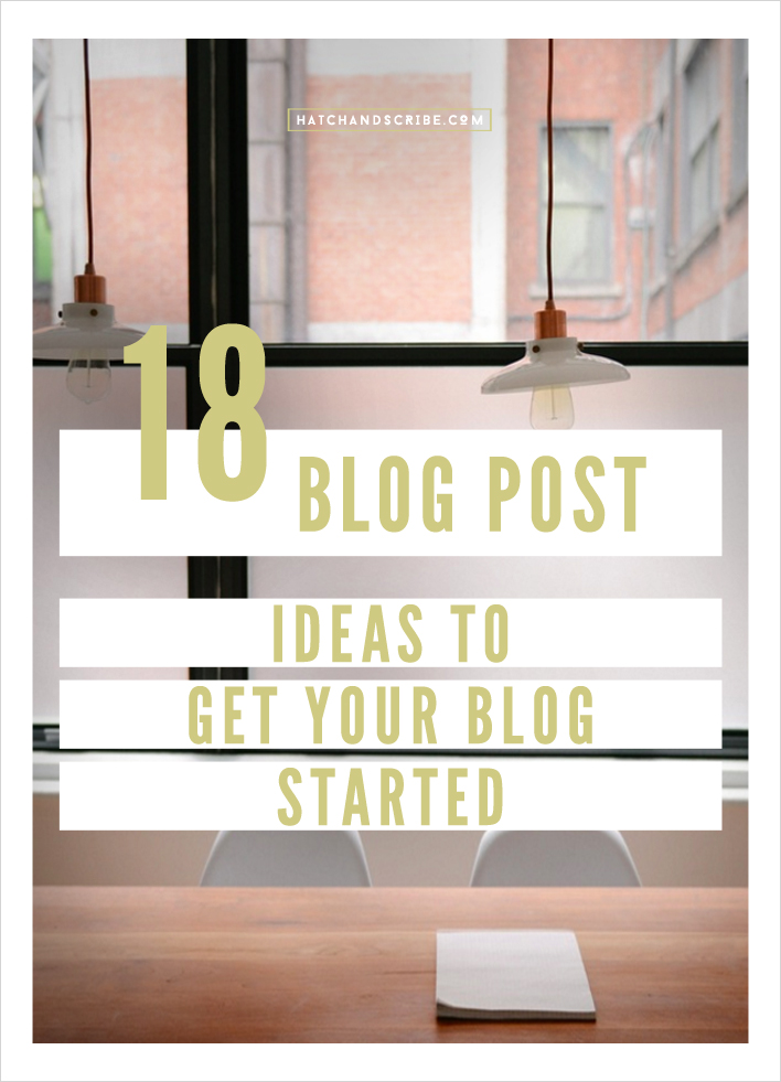 Start Blogging: 18 Blog Post Ideas To Get Your Blog Started