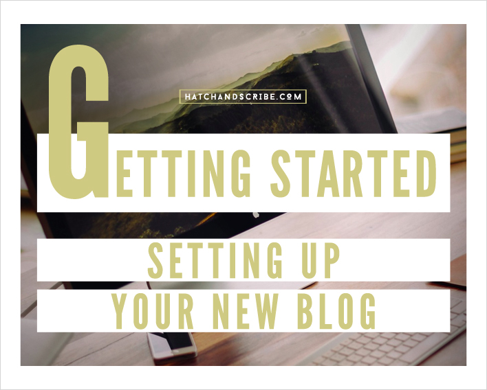 Getting Started - Setting Up Your New Blog