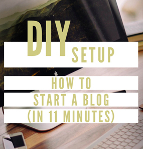 How To Start A Blog (In 11 Minutes)